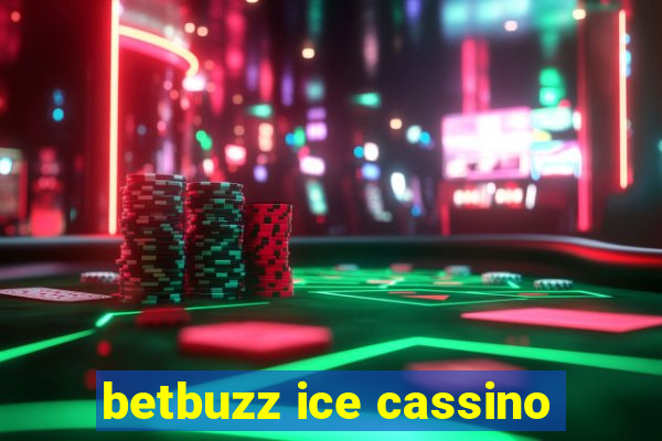 betbuzz ice cassino